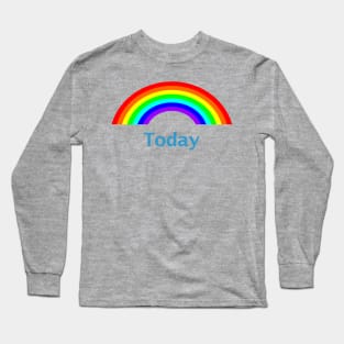 Be Positive Today Rainbow Long Sleeve T-Shirt